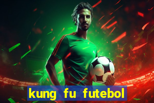 kung fu futebol clube dublado torrent